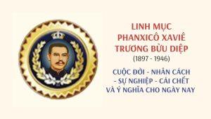 Linh mục Phanxico Xavie Trương Bửu Diệp | Cuộc đời – Nhân cách – Sự nghiệp – Cái chêt·