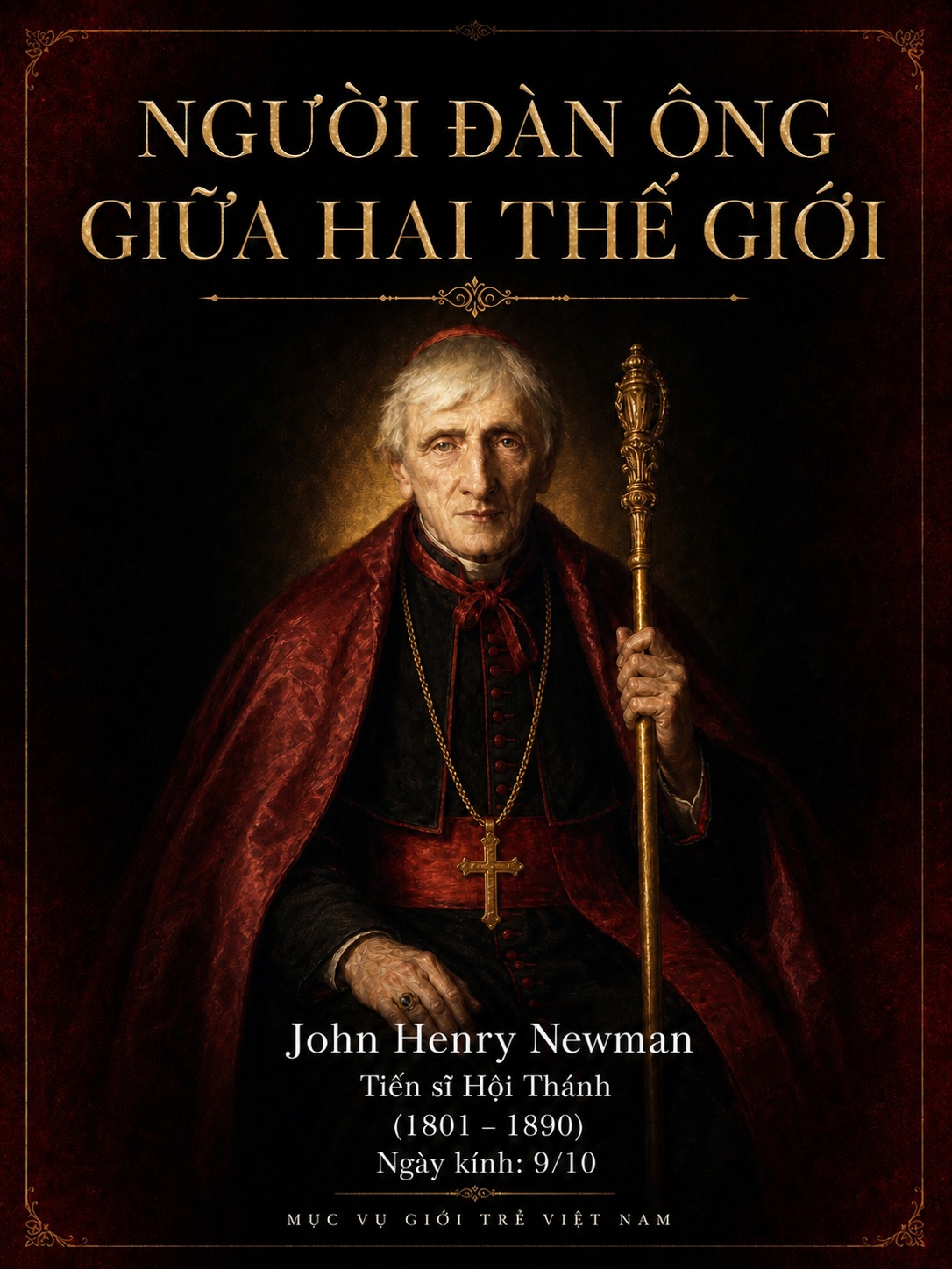 John Henry Newman | Bài 1: “Người đàn ông của hai thế giới”