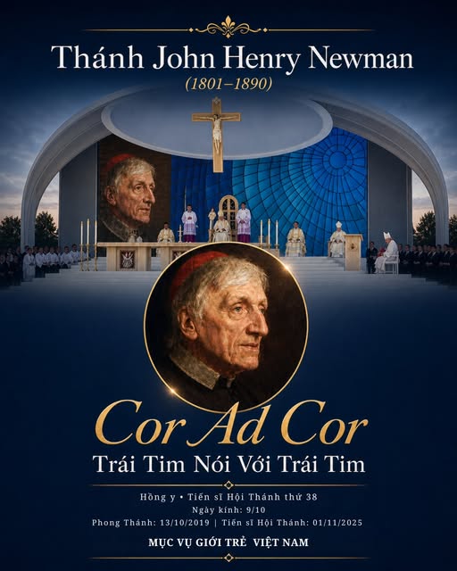 Thánh John Henry Newman | Bài cuối: “COR AD COR – Trái tim nói với trái tim”